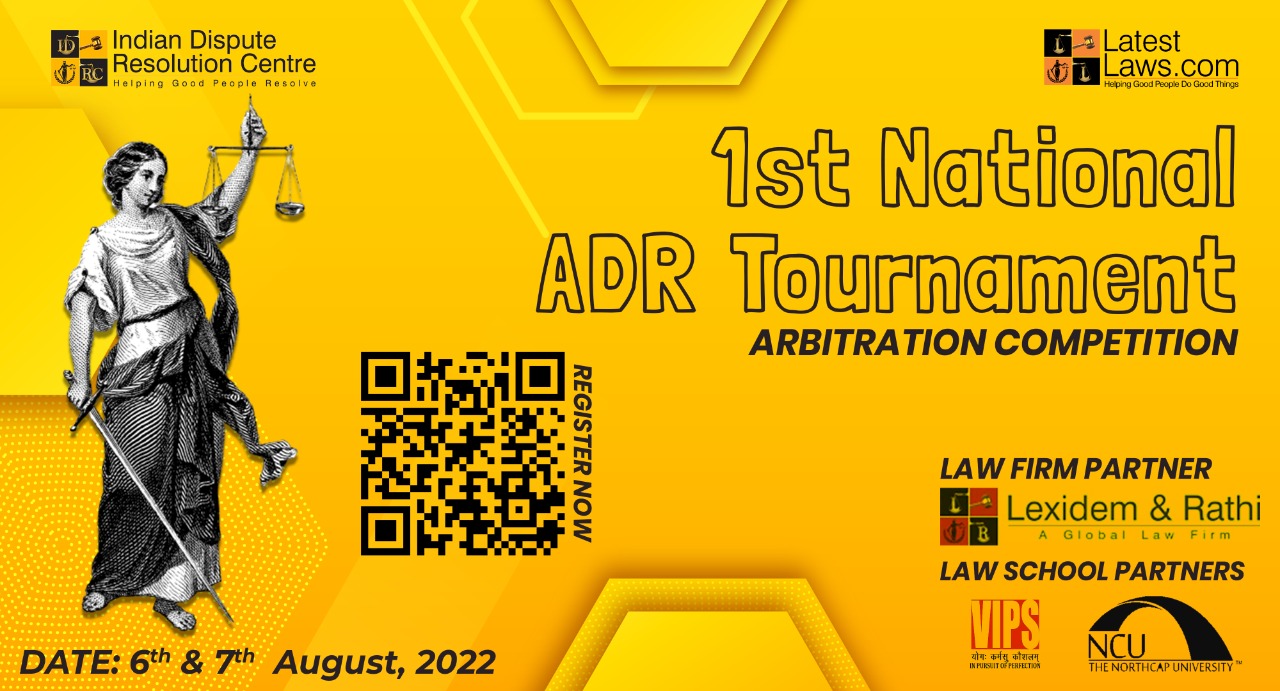 IDRC and LatestLaws.com present 1st National ADR Tournament, 2022, Cash Prizes Worth Rs 1 Lakh